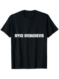 Men's T-Shirt Office Overachiever Simple White Block Letters On Black T Shirt
