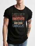 Men's T-Shirt I Used To Just Be The Cool Brother Now Also The Cool Uncle