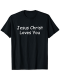 Men's T-Shirt Jesus Christ Loves You Simple White Font Words On Black Shirt