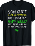 Men's T-Shirt You Cant Buy Happiness But You Can Buy Weed Text With Green Leaf