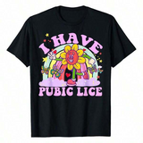 Women's T-Shirt I Have Pubic Lice Colorful Cartoon Flower With Hearts And Stars Rainbow