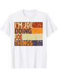 Men's T-Shirt Im Joe Doing My Own Unique Everyday Things