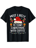 Men's T-Shirt Most Likely To Start Christmas With Coffee Festive Santa Hat Holiday T Shirt