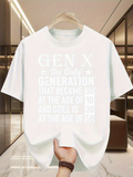 Men's T-Shirt Gen X The Only Generation Still At The Age Of 30