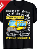 Men's T-Shirt Shhhh Get In Hurry School Bus At Sunrise With Yellow Letters Quiet School Bus