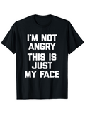 Men's T-Shirt Im Not Angry This Is Just My Face Bold White Letter Statement Black Shirt