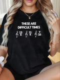 Women's T-Shirt These Are Difficult Times With Musical Notations And Playful Design Tee