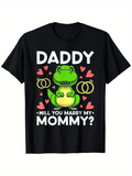 Men's T-Shirt Daddy Will You Marry My Mommy With Cartoon Dinosaur Hearts And Rings