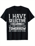 Men's T-Shirt I Have Selective Hearing Tomorrow Not Looking Good Black Shirt