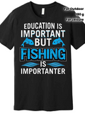 Men's T-Shirt Education Is Important But Fishing Is Importanter With Blue Fish And Water Ripples