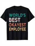 Men's T-Shirt Worlds Best Okayest Employee With Large Colorful Motivational Letters T Shirt