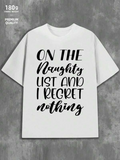 Men's T-Shirt On The Naughty List And I Regret Nothing Playful Statement Black Handwritten Lettering T Shirt