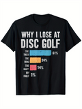 Men's T-Shirt Why I Lose At Disc Golf Humorous Chart Explaining Game Scenarios On Black T Shirt