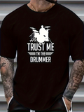 Men's T-Shirt Trust Me Im The Drummer Bold White Lettering With Drum Set Over Black T Shirt