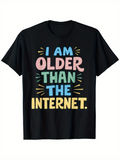 Men's T-Shirt I Am Older Than The Internet With Playful Retro Colored Lettering Statement