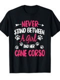 Men's T-Shirt Never Stand Between A Girl And Her Cane Corso With Arrow And Paw Prints