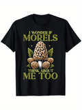 Men's T-Shirt I Wonder If Morels Think About Me Too With Realistic Forest Mushrooms Cluster