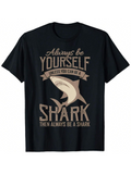 Men's T-Shirt Always Be Yourself Motivation With Surging Waves And Fierce Majestic Shark