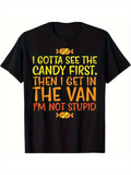 Men's T-Shirt I Gotta See The Candy First Quote With Orange Cartoon Candy T Shirt