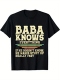 Men's T-Shirt Baba Knows Everything Makes Stuff Up Really Fast T Shirt