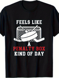 Men's T-Shirt Feels Like A Penalty Box Kind Of Day With Hockey Net And Sticks Surrounded By Puck