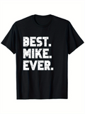 Men's T-Shirt Best Mike Ever Bold White Block Letters On Black T Shirt