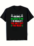 Men's T-Shirt Being Related To Me Is Really The Only Gift You Need Christmas Antlers And Holiday Leaves