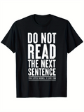 Men's T-Shirt Do Not Read The Next Sentence With Bold Statement Typography