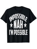 Men's T-Shirt Impossible Nah I Am Possible Bold White Lettering With Stars Typography T Shirt