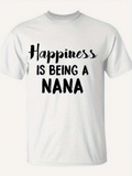 Men's T-Shirt Happiness Is Being A Nana With Bold Artistic Lettering White Shirt