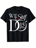 Men's T-Shirt We Still Do With Red Heart Fifteen Years Celebration Text