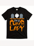 Men's T-Shirt You Cant Scare Me Im A Lunch Lady With Pumpkins Ghost And Tombstones