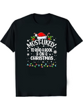 Men's T-Shirt Most Likely To Read A Book Surrounded By Snowflakes Christmas Lights And Red Santa Hat