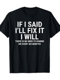 Men's T-Shirt If I Said I Will Fix It Bold White Lettering Quote