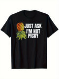 Men's T-Shirt Just Ask Im Not Picky Bright Yellow Pineapple Print Tee