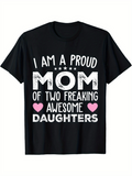 Men's T-Shirt I Am A Proud Mom Of Two Freaking Awesome Daughters Pink Hearts T Shirt