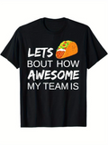 Men's T-Shirt Lets Bout How Awesome My Team Is With Cartoon Taco Graphic