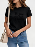 Women's T-Shirt Be Your Own Kind Of Beautiful Inspiring Words With Relaxed Cotton Black Tshirt