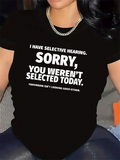Women's T-Shirt Sorry You Werent Selected Today Bold Humorous Statement On Casual Black Shirt