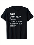 Men's T-Shirt Bald Pool Guy Like A Normal Pool Guy But Better Text
