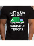 Men's T-Shirt Just A Kid Who Loves Garbage Trucks Green Recycling Waste Truck