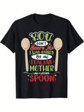 Men's T-Shirt You Dont Scare Me Raised By An Italian Mother Wooden Spoon