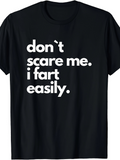 Men's T-Shirt Dont Scare Me I Fart Easily Playful Bold Text On Soft Cotton Tshirt