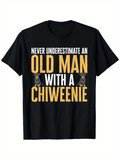 Men's T-Shirt Never Underestimate An Old Man With A Playful Cartoon Chiweenie Dog