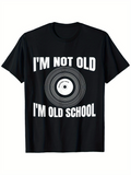 Men's T-Shirt Im Not Old Im Old School Vinyl Record Surrounded By Concentric Circles Graphic