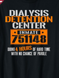 Men's T-Shirt Dialysis Detention Center Orange Inmate Plate With White Bold Slogan Typography T Shirt
