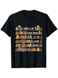 Men's T-Shirt There Is No Such Thing As Too Many Books Colorful Stacked Library Shelves With Numerous Books