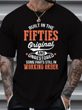 Men's T-Shirt Built In The Fifties Original And Unrestored Working Order Classic Statement Shirt