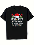 Men's T-Shirt Most Likely To Ask Santa To Define Good Festive Hat And Candy Cane TShirt