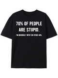 Men's T-Shirt Seventy Percent Of People Are Stupid Statement Typography On Black T Shirt